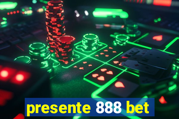 presente 888 bet